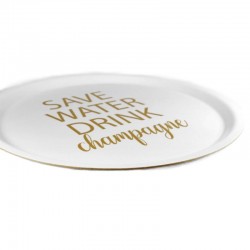 Rund Bricka Save water Drink Champagne, vit bricka med guldfärgad text